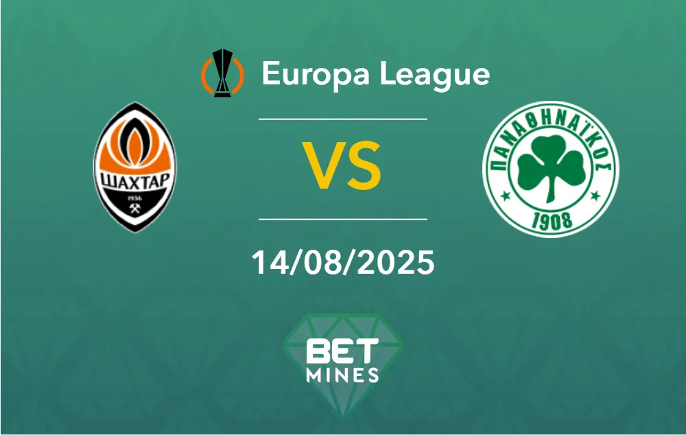 Shakhtar Donetsk vs Panathinaikos Prediction: Match Preview and Analysis | UEFA Europa League – Qualifiers, Third Round