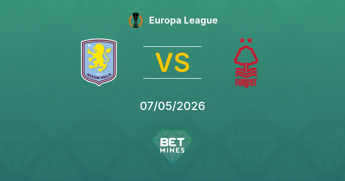 Aston Villa vs Nottingham Forest Pronóstico: Previa y Análisis del Partido | Europa League 07-05-2026
