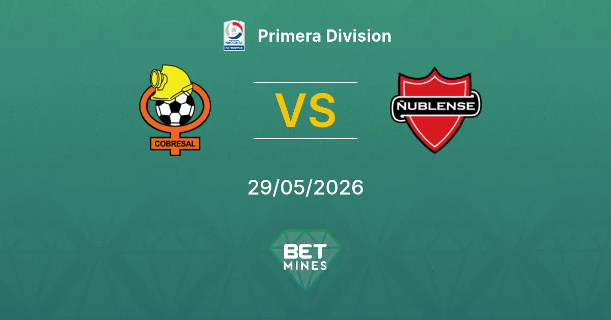 Cobresal vs Ñublense Pronostico: Analisi e Anteprima della Partita | Primera Division 29-05-2026