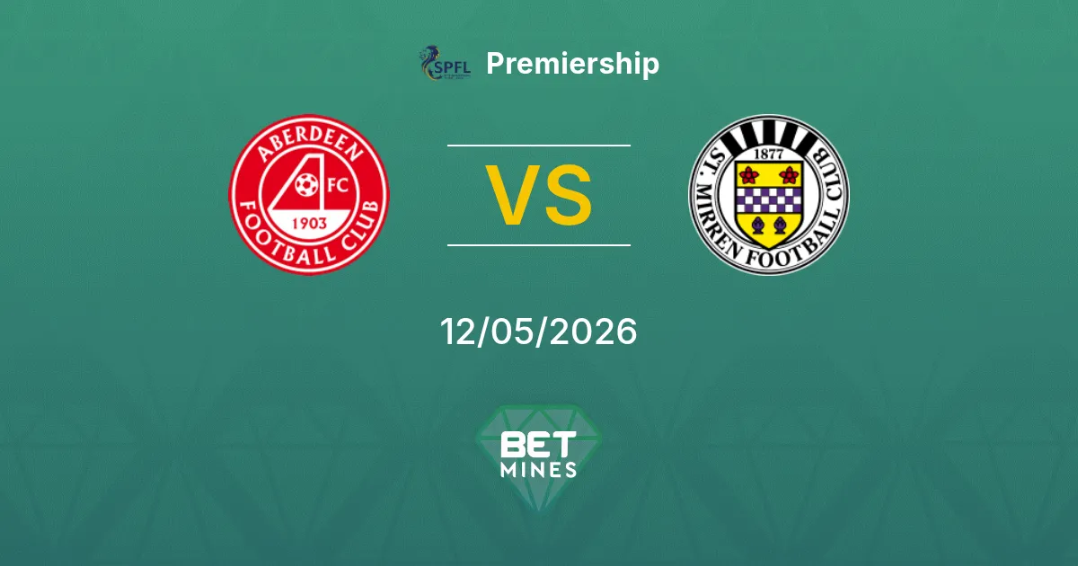 Aberdeen vs St. Mirren Pronostico: Anteprima e Analisi della Partita | Premiership 12-05-2026