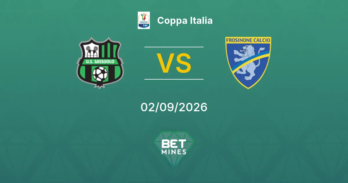 Pronostic Sassuolo vs Frosinone : Aperçu et Analyse du Match | Coppa Italia 02-09-2026