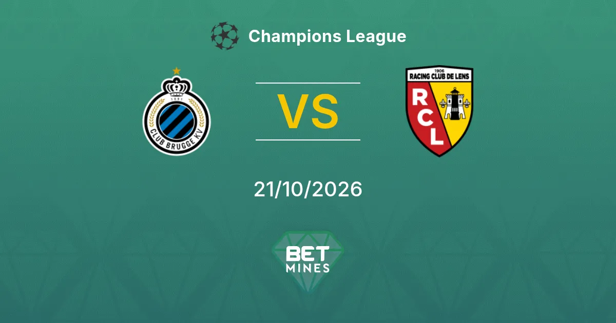 Club Brugge vs Lens Pronostic : avant-match et analyse | Ligue des champions 21-10-2026