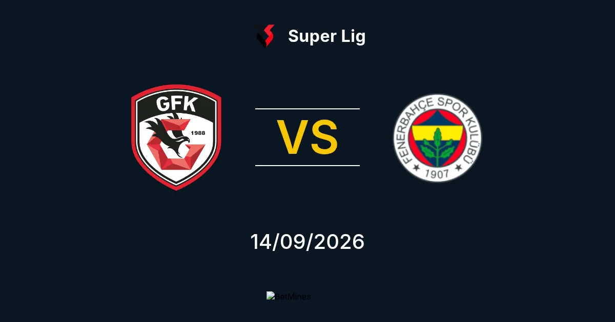 Pronóstico Gaziantep F.K. vs Fenerbahçe: Previa y Análisis del Partido | Super Lig 14-09-2026