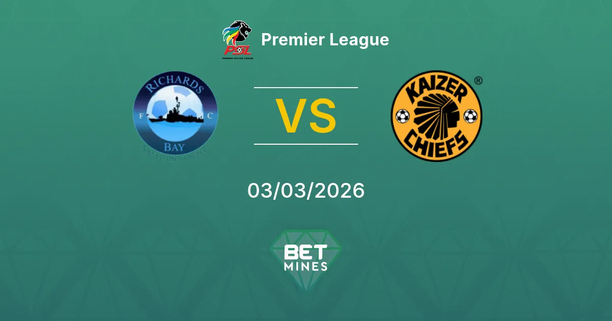Richards Bay vs Kaizer Chiefs Pronostic : Aperçu et Analyse du Match | Premier League 03-03-2026