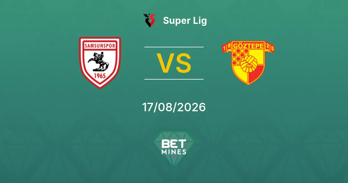 Samsunspor vs Göztepe Pronostico: Anteprima e Analisi della Partita | Super Lig 17-08-2026