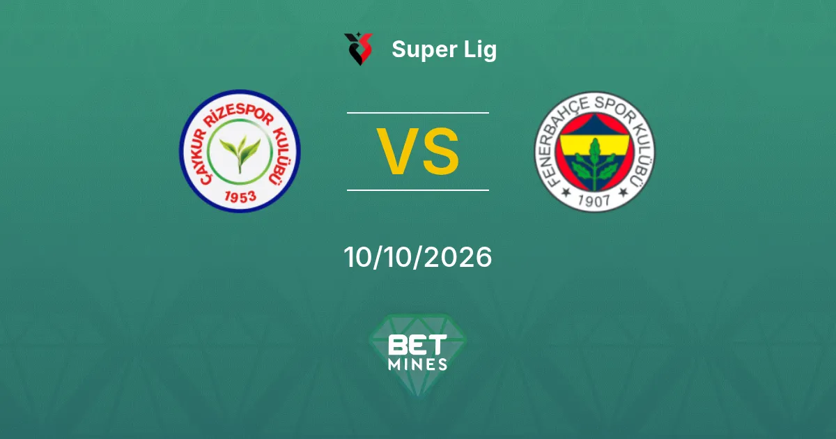 Rizespor vs Fenerbahçe Prediction: Match Preview and Analysis | Super Lig 10-10-2026