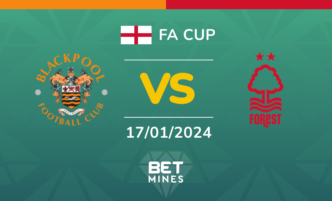 Blackpool vs Nottingham Forest: Analysis and Prediction of the FA Cup match