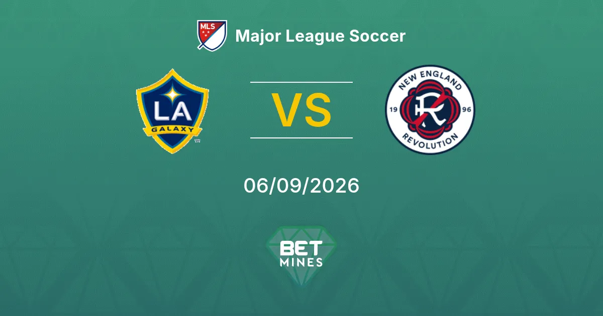 Pronostico LA Galaxy vs New England: Anteprima e Analisi della Partita | Major League Soccer 06-09-2026