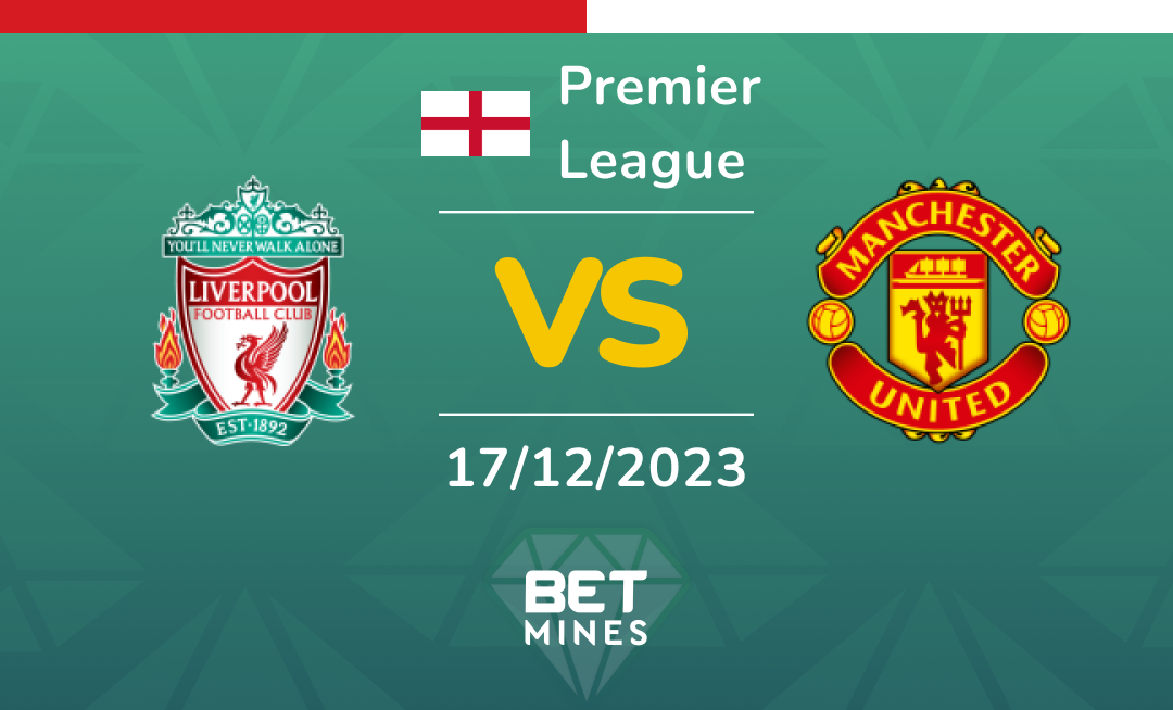 Liverpool vs Manchester United: Análisis y Pronóstico del partido de la Premier League