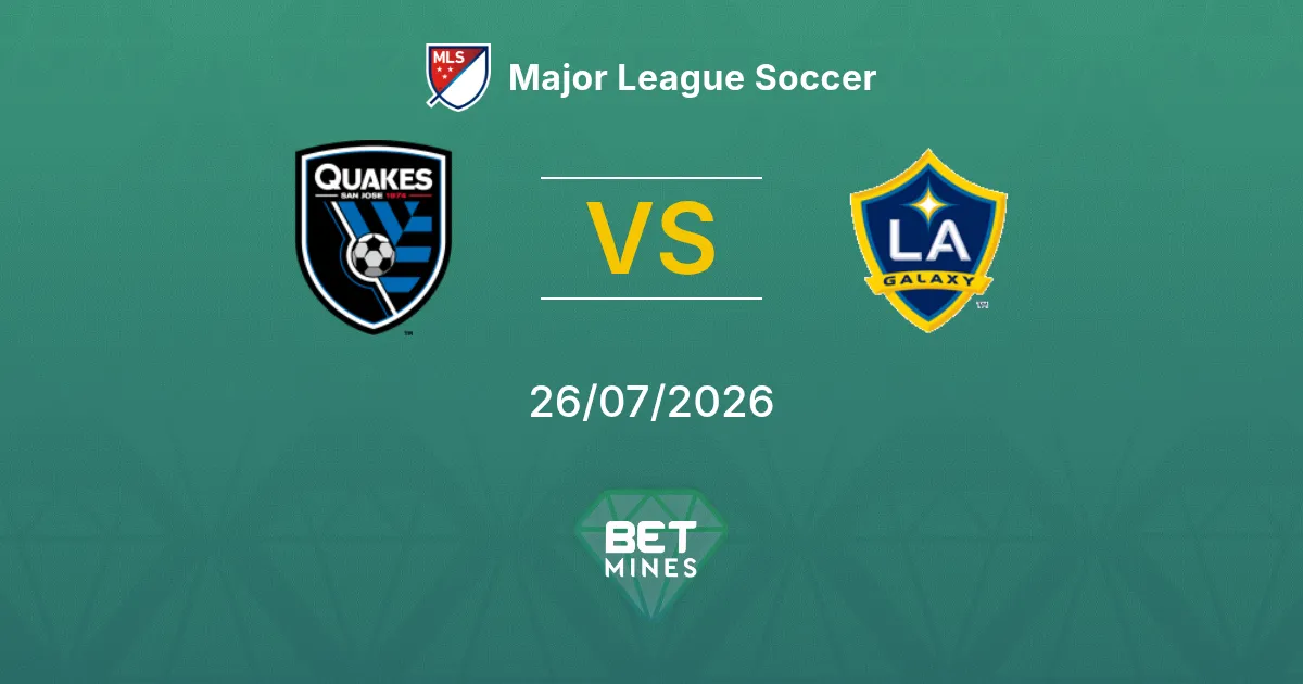 Pronostic SJ Earthquakes vs LA Galaxy : Aperçu et Analyse du Match | Major League Soccer 26-07-2026