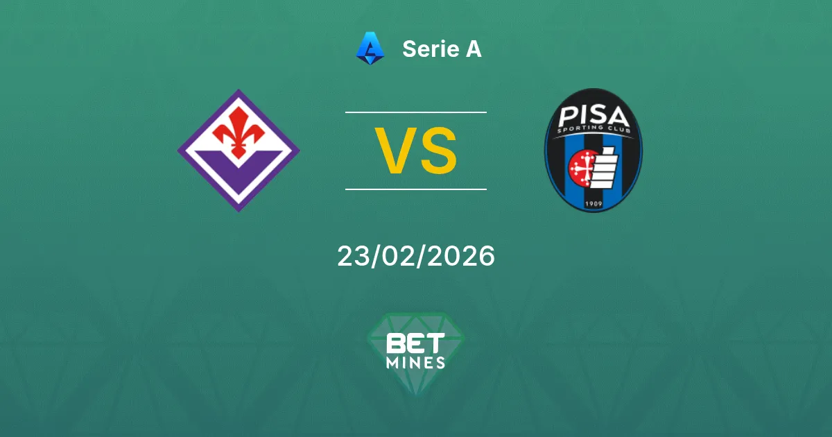 Fiorentina vs Pisa Pronostic : Aperçu et Analyse du Match | Serie A 23-02-2026