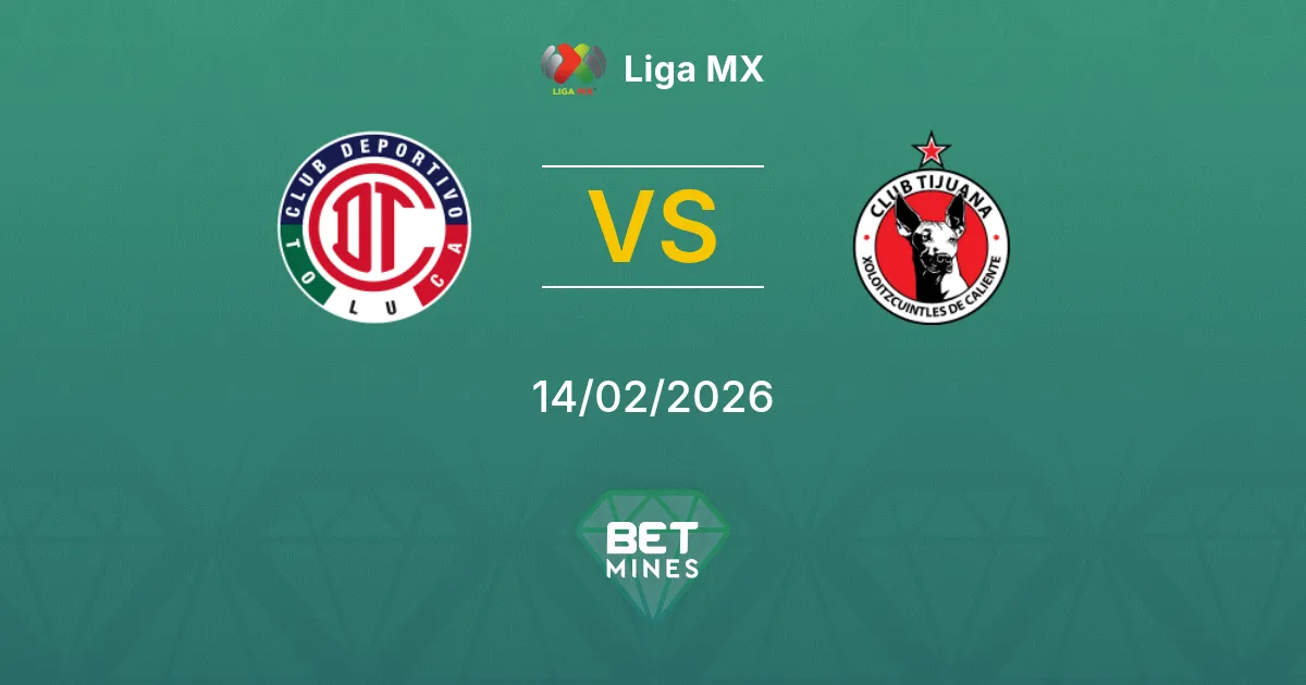 Toluca x Tijuana Palpite: Prévia e Análise do Jogo | Liga MX 14-02-2026