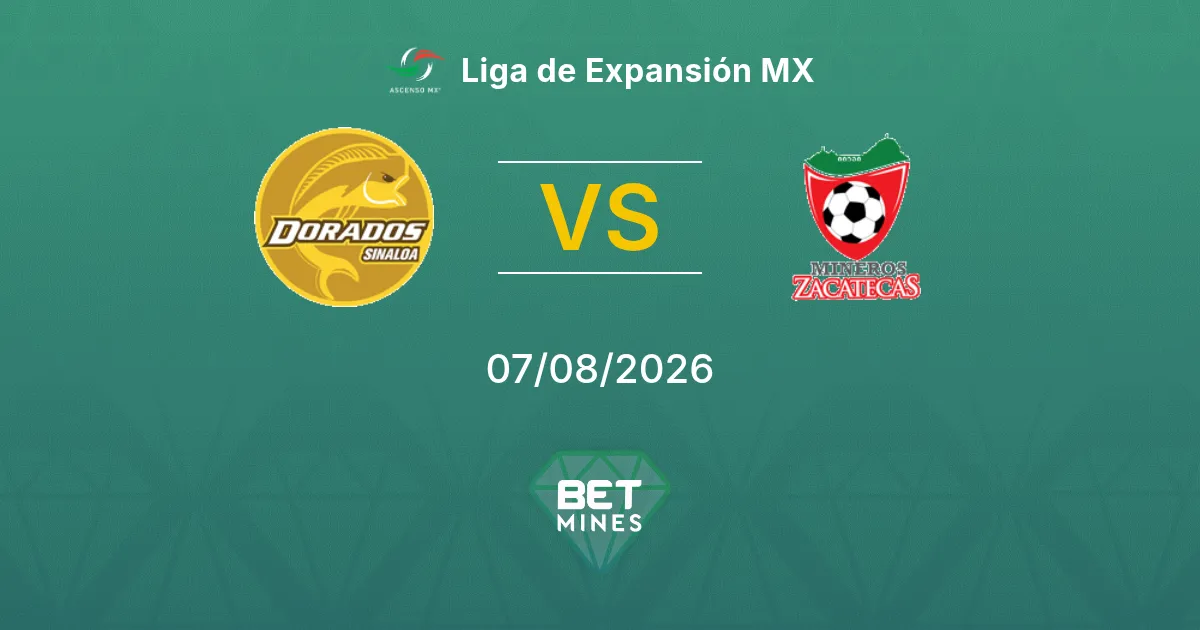 Pronóstico Dorados vs Mineros de Zacatecas: Previa y Análisis del Partido | Liga de Expansión MX 07-08-2026