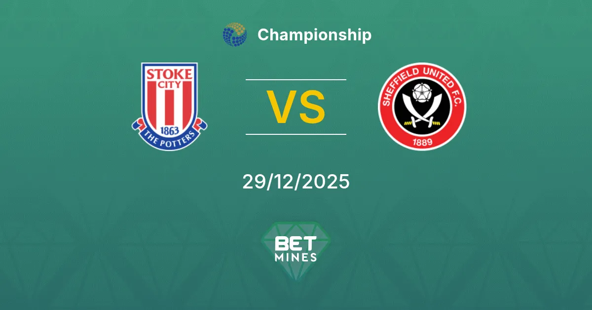 Stoke City vs Sheffield United Pronostico: Anteprima e Analisi della Partita | Championship 29-12-2025