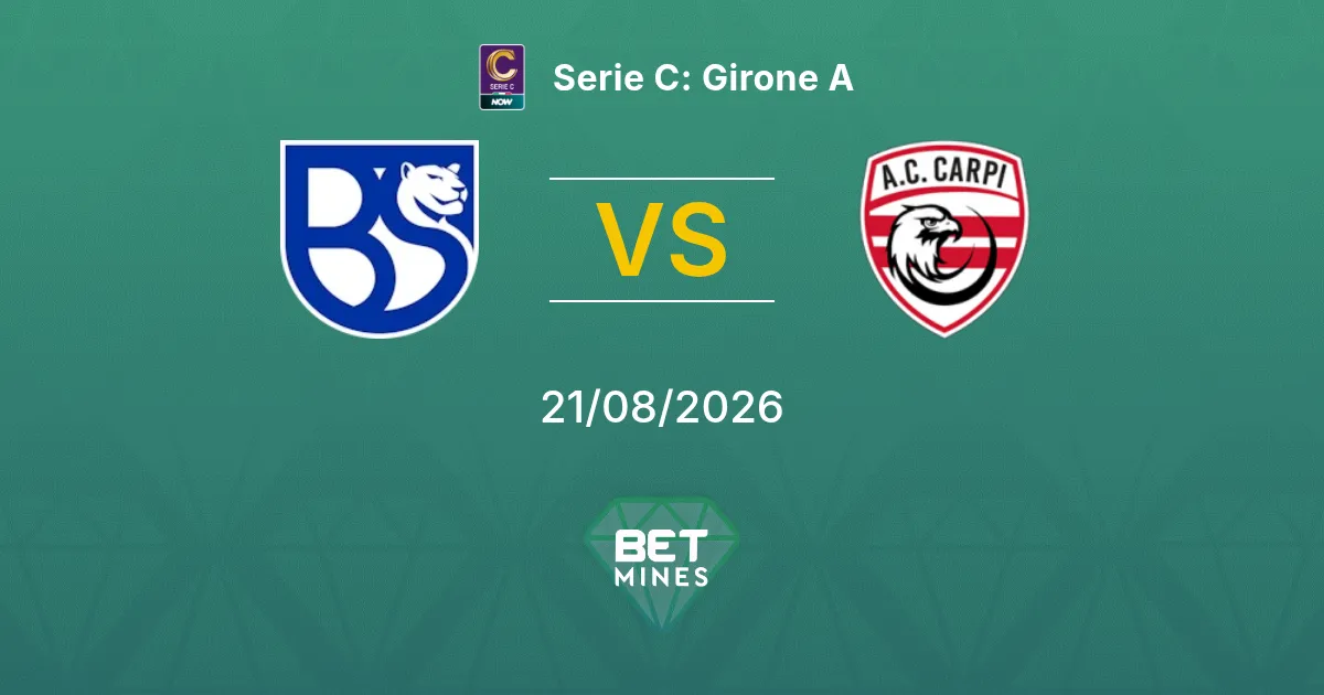 Pronostic Union Brescia vs AC Carpi : Aperçu et Analyse du Match | Serie C : Girone A 21-08-2026