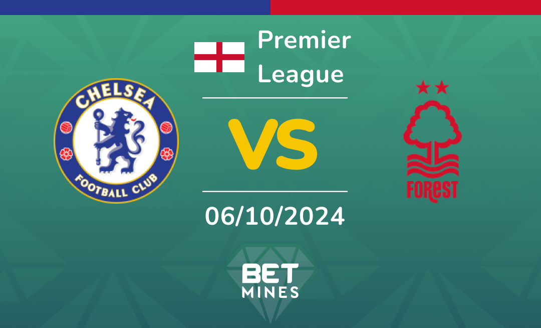 Chelsea - Nottingham Forest: Analyse et Pronostic du match de Premier League