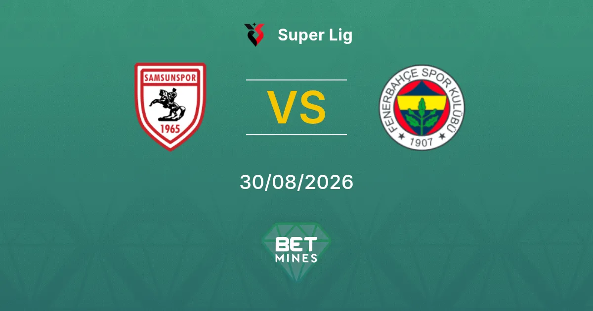 Palpite Samsunspor x Fenerbahçe: Prévia e Análise da Partida | Super Lig 30-08-2026