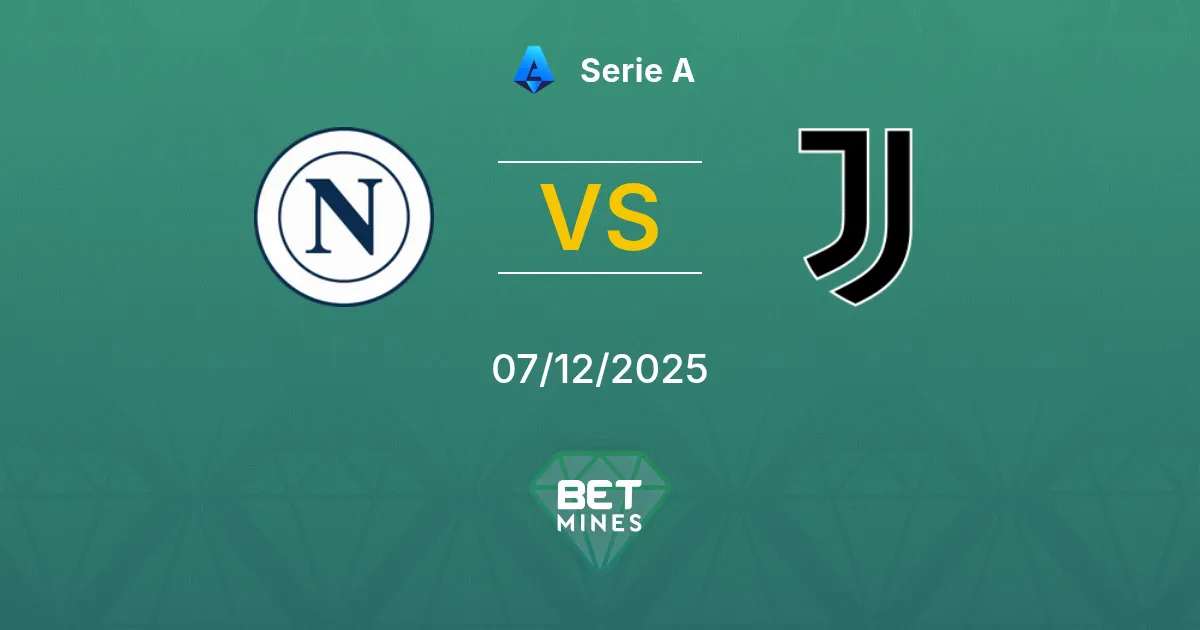 Napoli vs Juventus Pronostico: Anteprima e Analisi della Partita | Serie A 07-12-2025