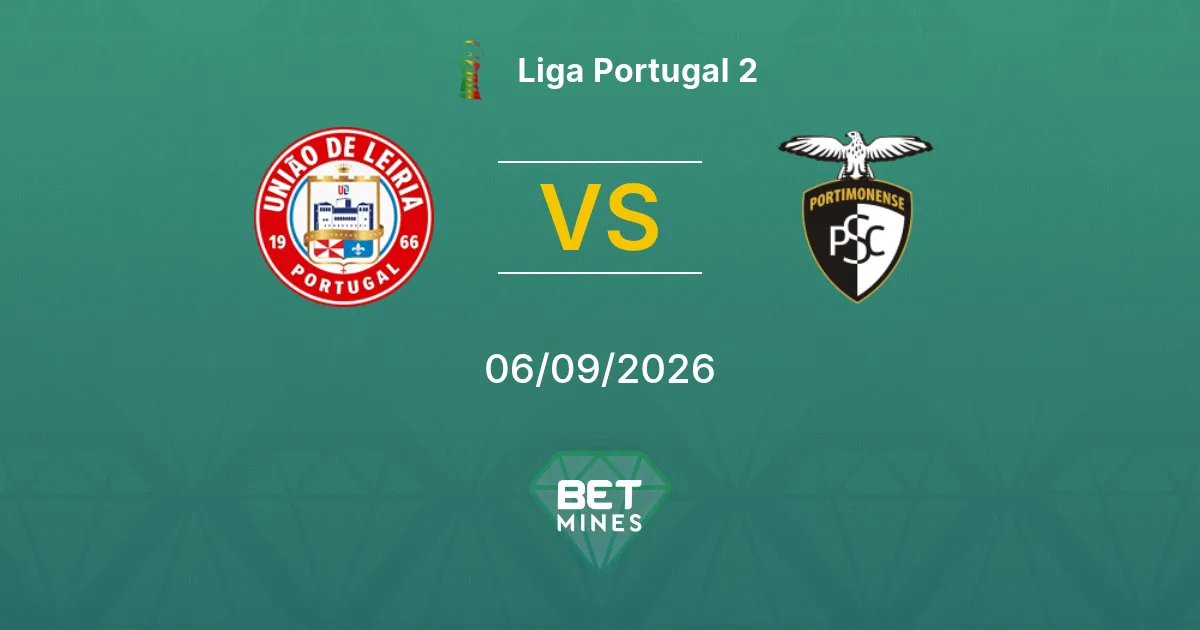 Pronostic União de Leiria vs Portimonense SAD : Aperçu et Analyse du Match | Liga Portugal 2 06-09-2026