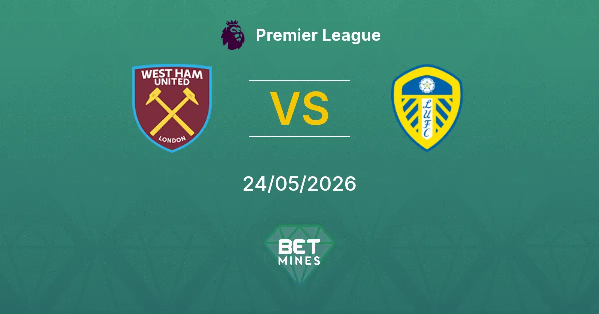 West Ham United x Leeds United Palpite: Prévia e Análise da Partida | Premier League 24-05-2026