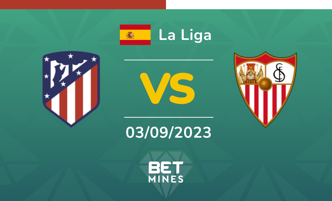 Atlético Madrid vs Sevilla: Analysis and Prediction of the La Liga match