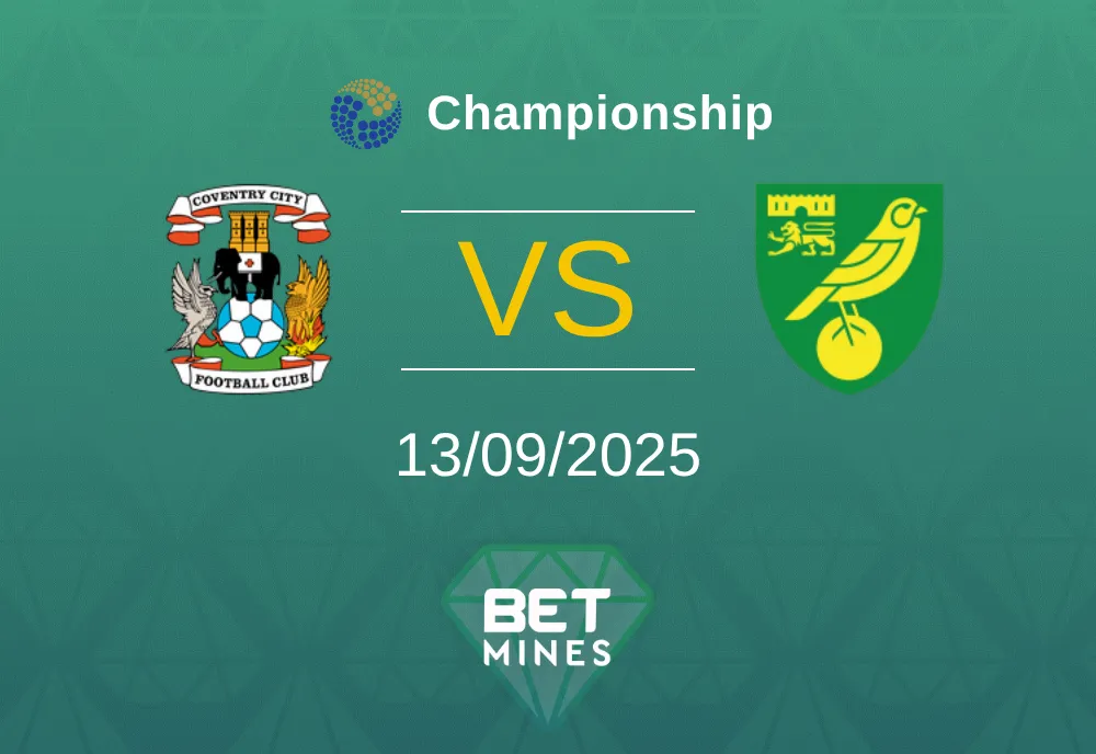 Coventry City vs Norwich City Pronostico: Anteprima e Analisi della Partita | Championship 13-09-2025