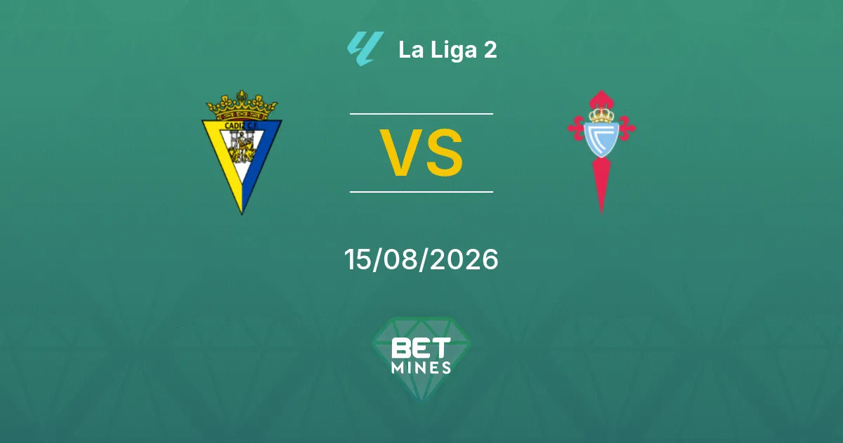 Pronostic Cadix vs Celta Fortuna : Aperçu et Analyse du Match | La Liga 2 15-08-2026
