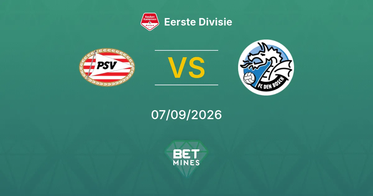 Jong PSV vs FC Den Bosch Pronostic : Aperçu et Analyse du Match | Eerste Divisie 07-09-2026