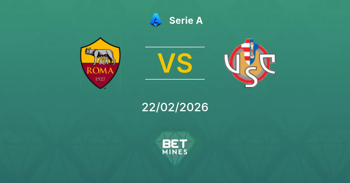 Roma vs Cremonese Pronostic : Aperçu et Analyse du Match | Serie A 22-02-2026