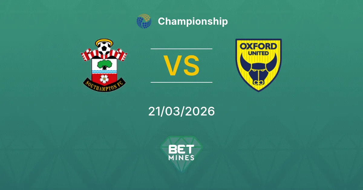 Southampton vs Oxford United Pronostic : Aperçu et Analyse du Match | Championship 21-03-2026