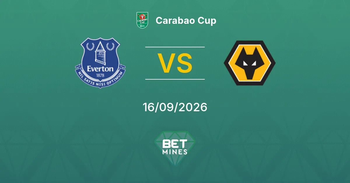 Pronóstico Everton vs Wolverhampton Wanderers: Previa y Análisis del Partido | Carabao Cup 16-09-2026