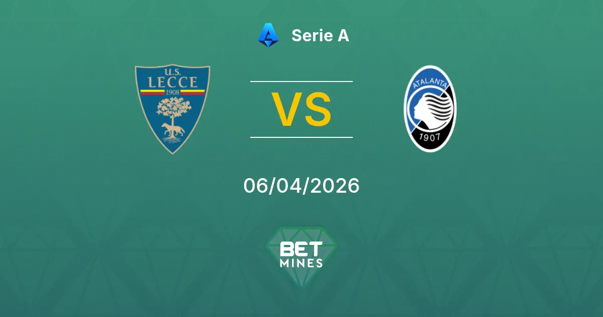 Lecce vs Atalanta Pronóstico: Previa y Análisis del Partido | Serie A 06-04-2026