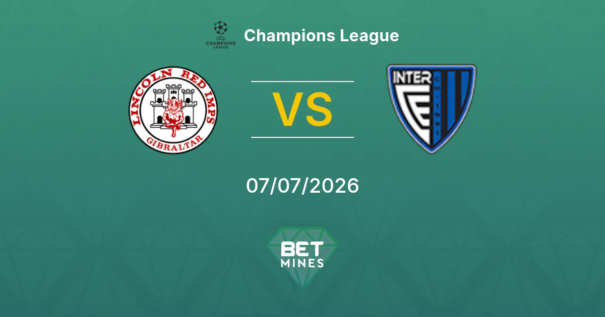 Lincoln Red Imps vs Inter Club d'Escaldes Pronóstico: Previa y Análisis del Partido | Champions League 07-07-2026