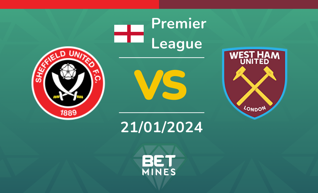 Sheffield United vs West Ham United: Analysis and Prediction of the Premier League match