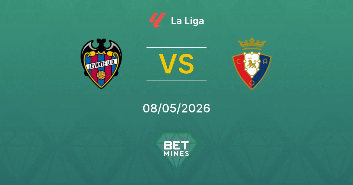 Levante vs Osasuna Pronostico: Anteprima e Analisi della Partita | La Liga 08-05-2026