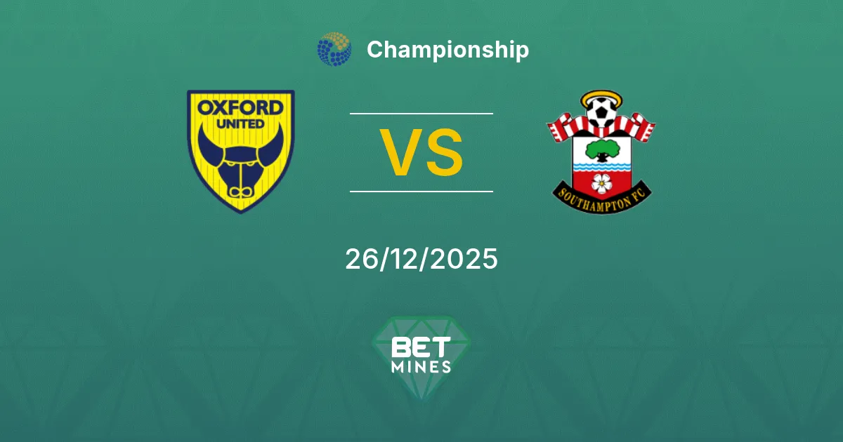 Oxford United vs Southampton Pronostico: Anteprima e Analisi della Partita | Championship 26-12-2025