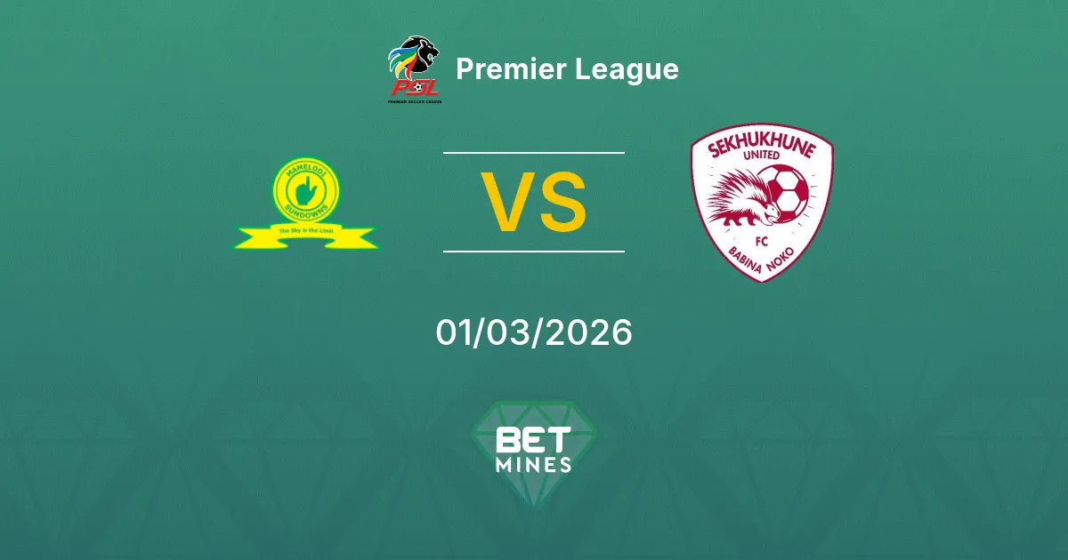 Mamelodi Sundowns vs Sekhukhune United Pronostic : Aperçu et Analyse du Match | Premier League 01-03-2026
