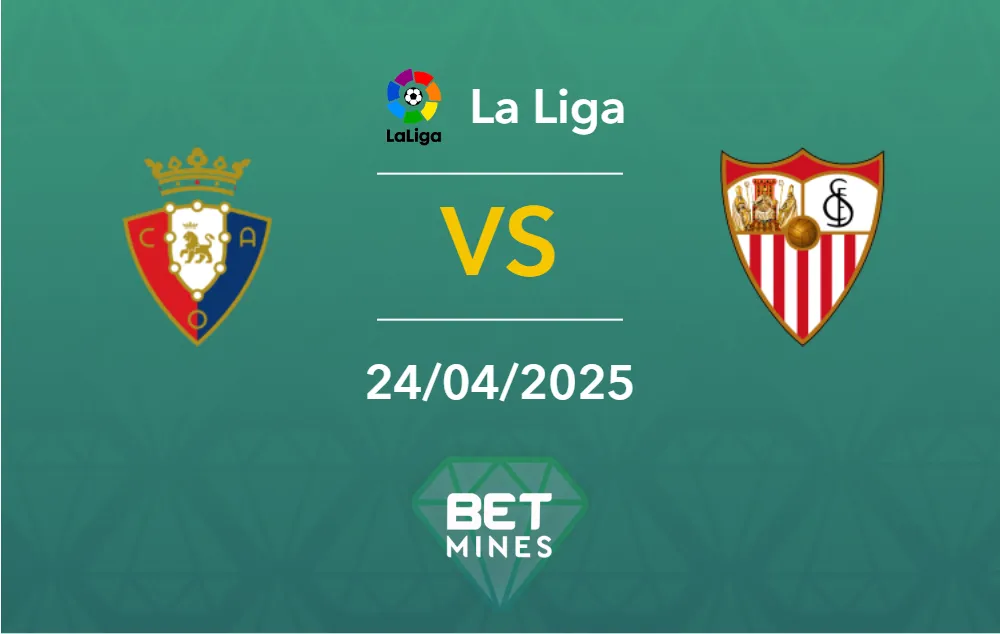 Osasuna vs Sevilla Prediction: Preview and Analysis of the Match | La Liga