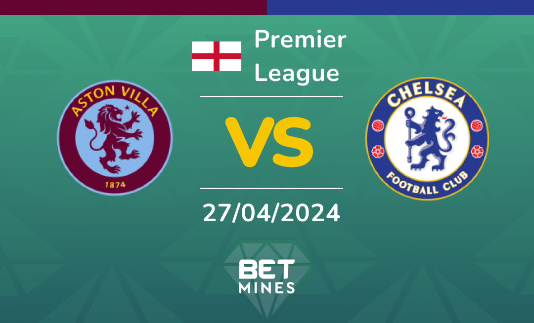 Aston Villa vs Chelsea: Analysis and Prediction of the Premier League match