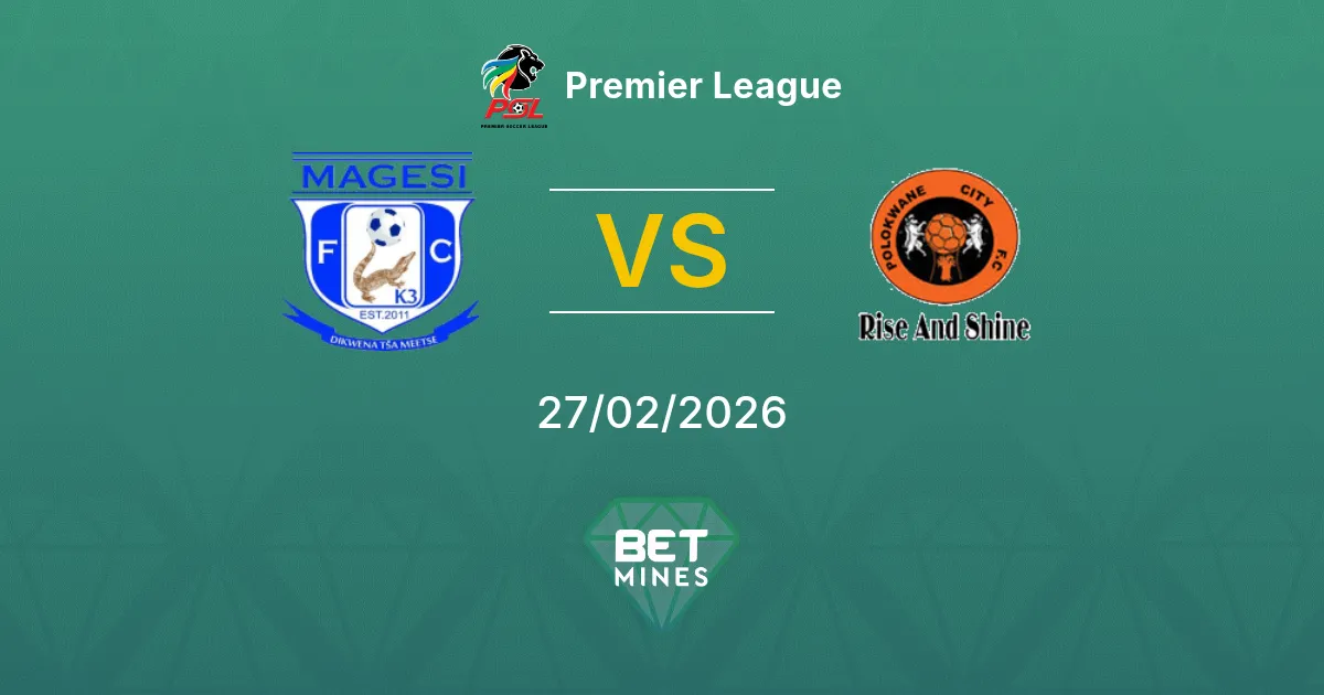 Magesi vs Polokwane City Pronostic : Aperçu et Analyse du Match | Premier League 27-02-2026