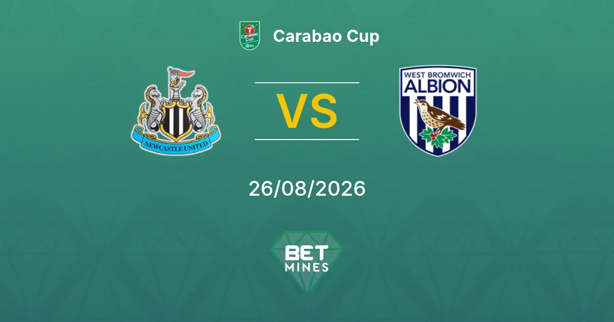 Pronóstico Newcastle United vs West Bromwich Albion: Previa y Análisis del Partido | Carabao Cup 26-08-2026