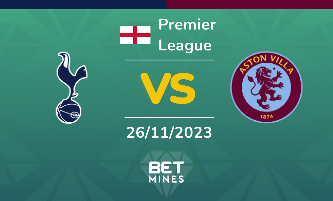 Tottenham vs Aston Villa: Analysis and Prediction of the Premier League match