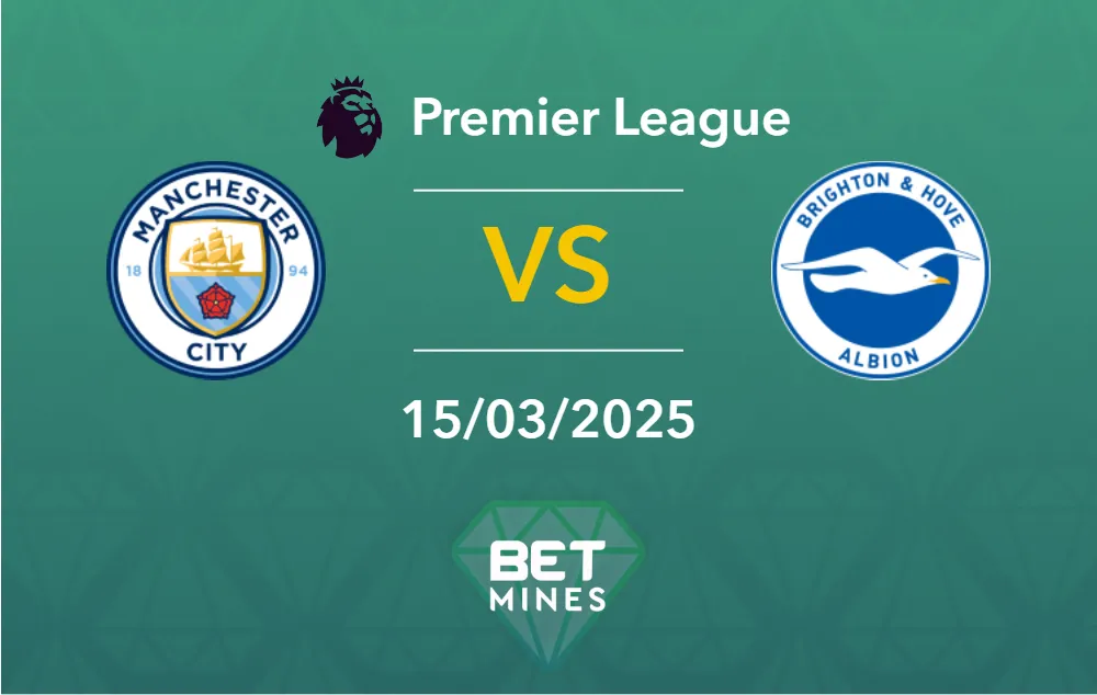 Pronostic Manchester City vs Brighton : aperçu et analyse du match | Premier League