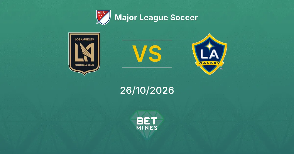 Los Angeles FC vs LA Galaxy Pronóstico: previa y análisis del partido | Major League Soccer 26-10-2026