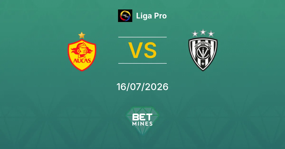 Aucas vs Independiente del Valle Prediction: Match Preview and Analysis | Liga Pro 16-07-2026