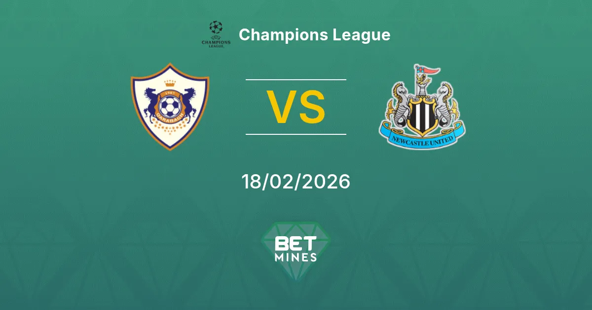 Qarabağ vs Newcastle United Prediction: Match Preview and Analysis | Champions League 18-02-2026