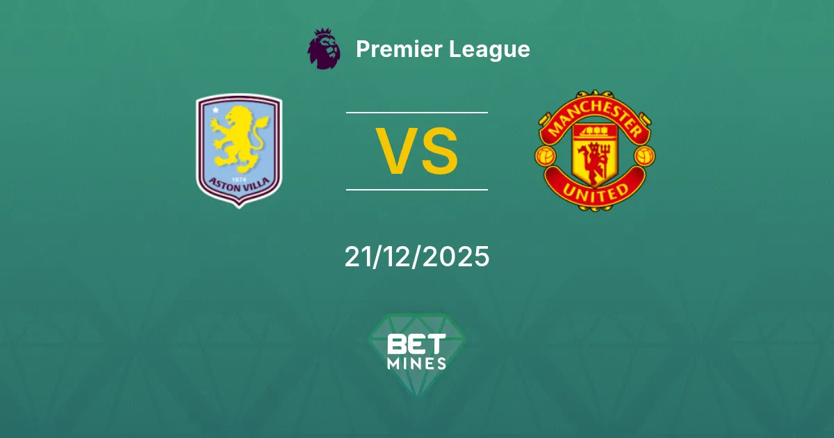 Aston Villa vs Manchester United Pronostico: Anteprima e Analisi della Partita | Premier League 21-12-2025