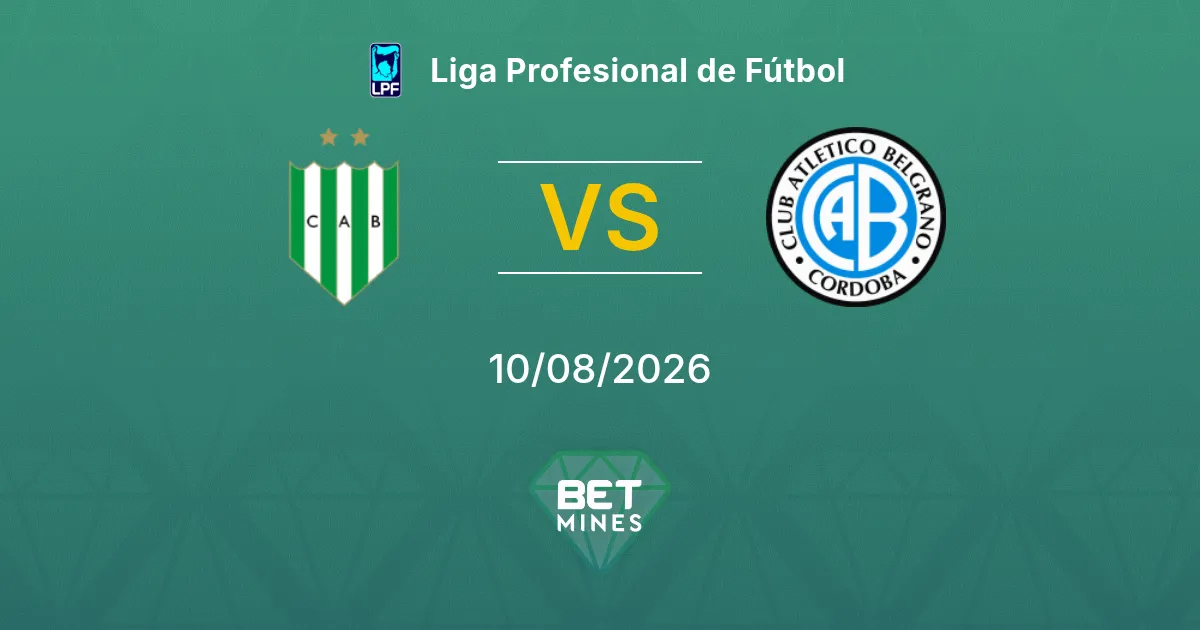 Pronostico Banfield vs Belgrano: Anteprima e Analisi della Partita | Liga Profesional de Fútbol 10-08-2026