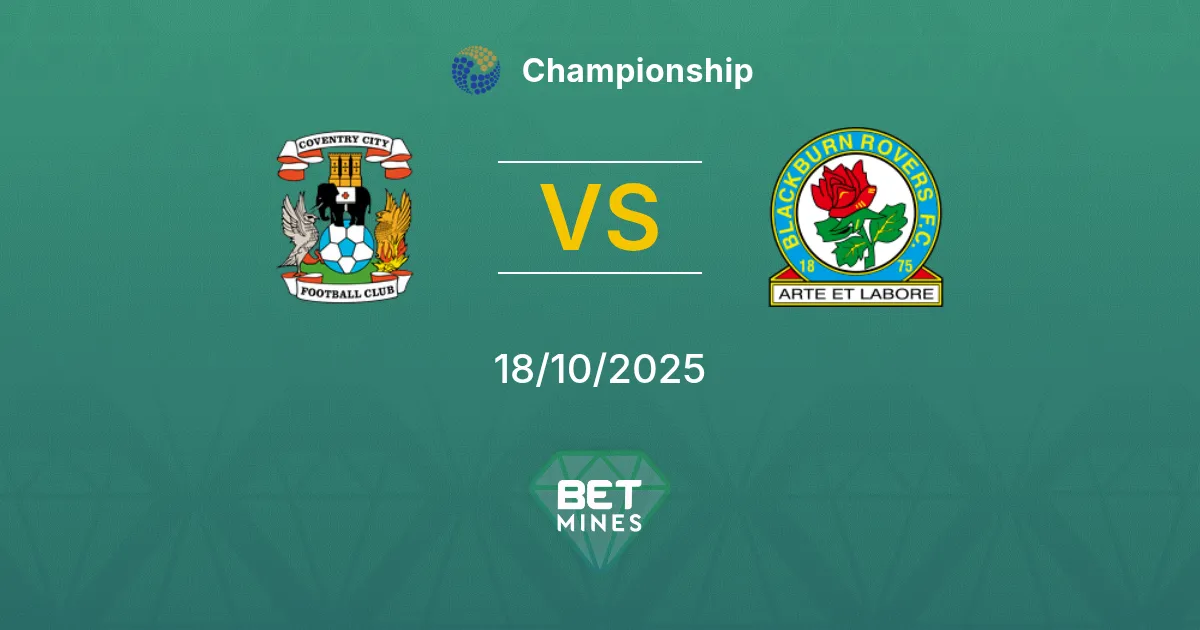 Coventry City vs Blackburn Rovers Pronostico: Anteprima e Analisi della Partita | Championship 18-10-2025