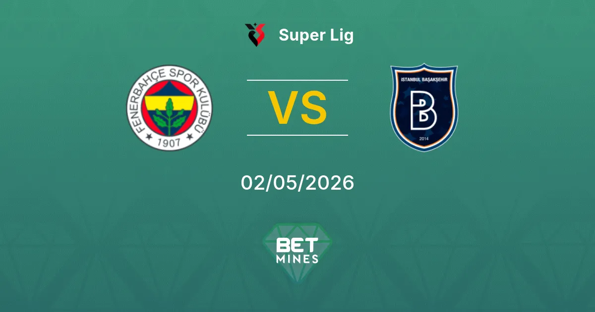 Fenerbahçe vs İstanbul Başakşehir Pronostico: Anteprima e Analisi della Partita | Super Lig 02-05-2026